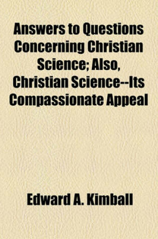 Cover of Answers to Questions Concerning Christian Science; Also, Christian Science--Its Compassionate Appeal