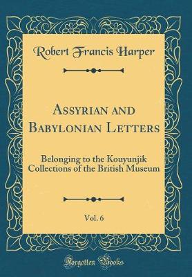 Book cover for Assyrian and Babylonian Letters, Vol. 6