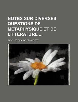 Book cover for Notes Sur Diverses Questions de Metaphysique Et de Litterature