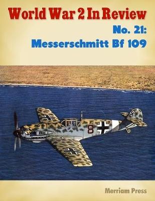 Book cover for World War 2 In Review No. 21: Messerschmitt Bf 109