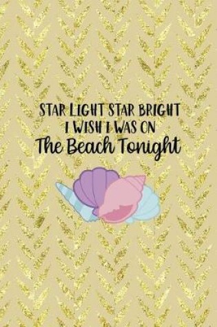 Cover of Star Light Star Bright I Wish I Was On The Beach Tonight