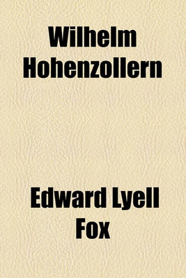 Book cover for Wilhelm Hohenzollern