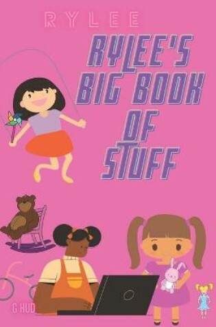 Cover of Rylee's Big Book of Stuff