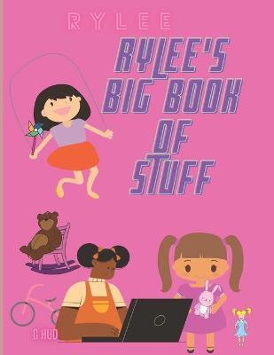 Book cover for Rylee's Big Book of Stuff