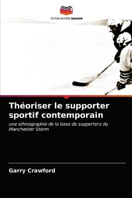 Book cover for Théoriser le supporter sportif contemporain