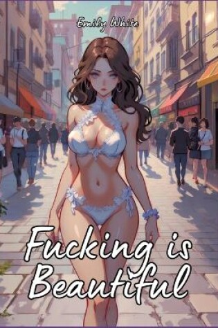 Cover of Fucking is Beautiful