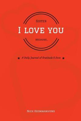 Book cover for Sister, I Love You Because...