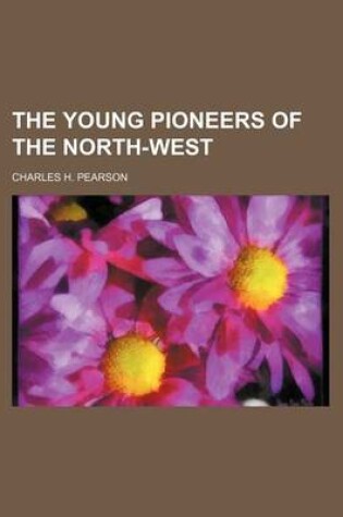 Cover of The Young Pioneers of the North-West