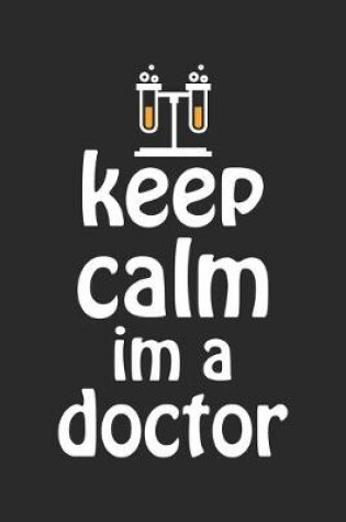 Cover of Keep Calm I'm a doctor