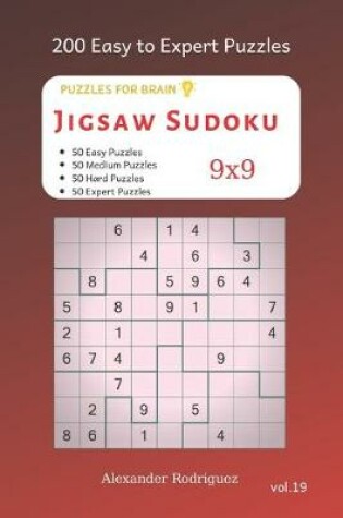 Cover of Puzzles for Brain - Jigsaw Sudoku 200 Easy to Expert Puzzles 9x9 vol.19