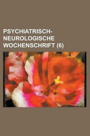 Cover of Psychiatrisch-Neurologische Wochenschrift (6 )