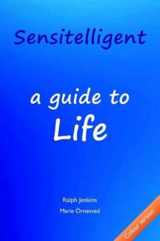 Cover of Sensitelligent - A Guide to Life