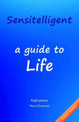 Book cover for Sensitelligent - A Guide to Life