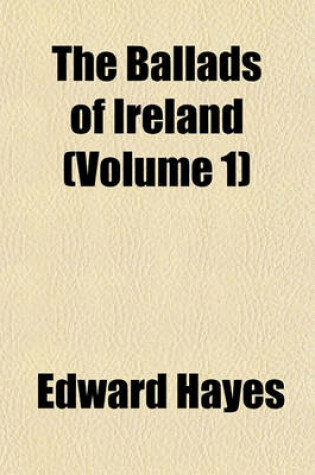 Cover of The Ballads of Ireland (Volume 1)