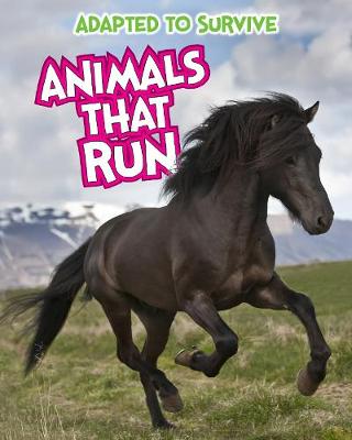 Cover of Adapted to Survive: Animals that Run