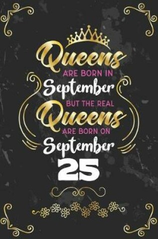 Cover of Queens Are Born In September But The Real Queens Are Born On September 25
