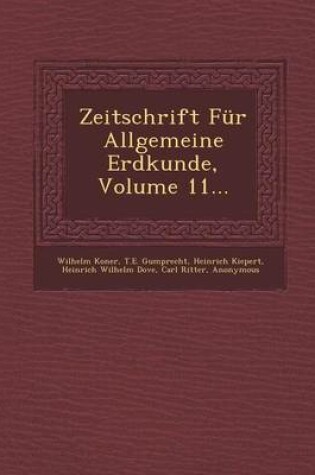 Cover of Zeitschrift Fur Allgemeine Erdkunde, Volume 11...