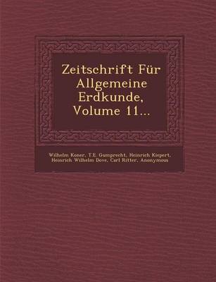Book cover for Zeitschrift Fur Allgemeine Erdkunde, Volume 11...