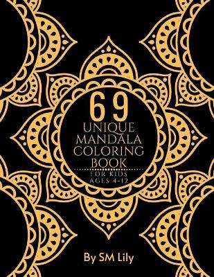 Book cover for 69 Unique Mandala Coloring Book for Kids Ages 4-12