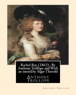 Book cover for Rachel Ray (1863), By Anthony Trollope and With an introd.by Algar Thorold