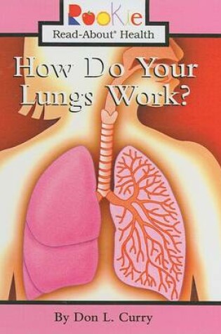 Cover of How Do Your Lungs Work?