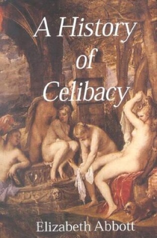 Cover of A History of Celibacy