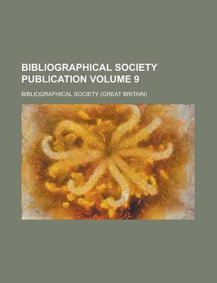 Book cover for Bibliographical Society Publication Volume 9