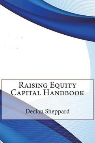 Cover of Raising Equity Capital Handbook