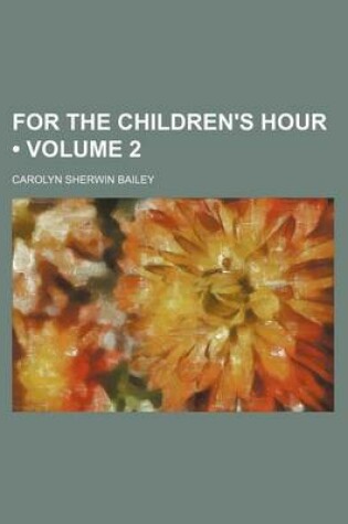 Cover of For the Children's Hour (Volume 2)