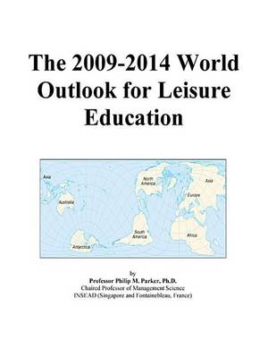 Cover of The 2009-2014 World Outlook for Leisure Education