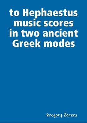 Book cover for to Hephaestus Music Scores in Two Ancient Greek Modes