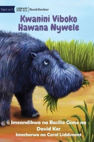 Cover of Why Hippos Have No Hair - Kwanini Viboko Hawana Nywele