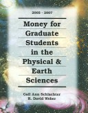 Cover of Money for Graduate Students in the Physical & Earth Sciences 2005-2007