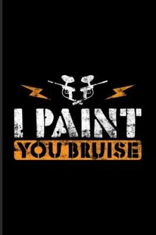 Cover of I Paint You Bruise