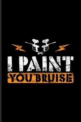 Book cover for I Paint You Bruise