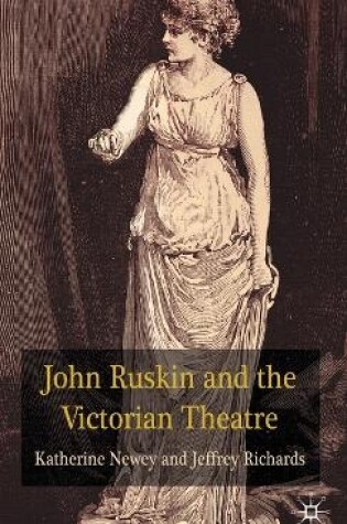 Cover of John Ruskin and the Victorian Theatre