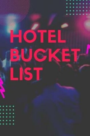 Cover of Hotel Bucket List