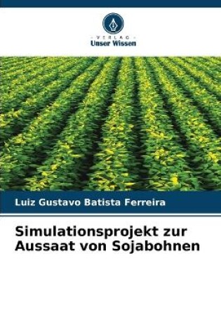 Cover of Simulationsprojekt zur Aussaat von Sojabohnen