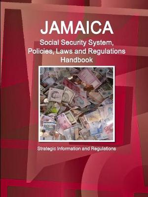 Book cover for Jamaica Social Security System, Policies, Laws and Regulations Handbook - Strategic Information and Regulations