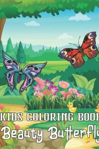 Cover of Kids Coloring Book Beauty Butterfly