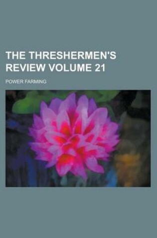 Cover of The Threshermen's Review Volume 21