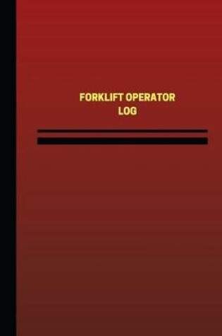 Cover of Forklift Operator Log (Logbook, Journal - 124 pages, 6 x 9 inches)