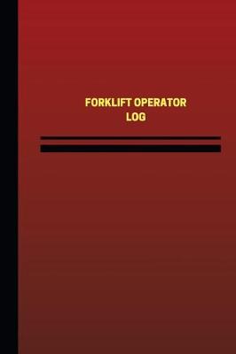 Book cover for Forklift Operator Log (Logbook, Journal - 124 pages, 6 x 9 inches)