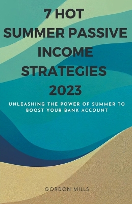 Book cover for 7 Hot Summer Passive Income Strategies 2023