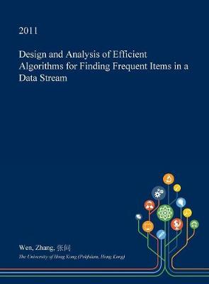 Book cover for Design and Analysis of Efficient Algorithms for Finding Frequent Items in a Data Stream