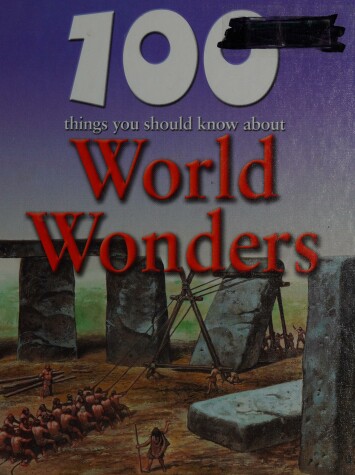 Book cover for 100 Things You Should Know about World Wonders