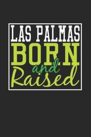 Cover of Las Palmas Born And Raised