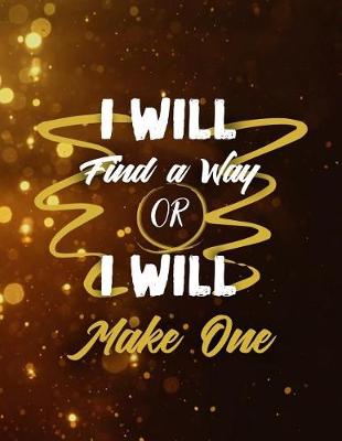 Book cover for I Will Find a Way or I Will Make One