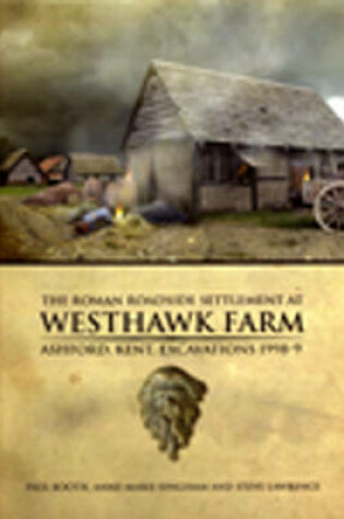 Cover of The Roman Roadside Settlement at Westhawk Farm, Ashford, Kent