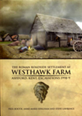 Book cover for The Roman Roadside Settlement at Westhawk Farm, Ashford, Kent